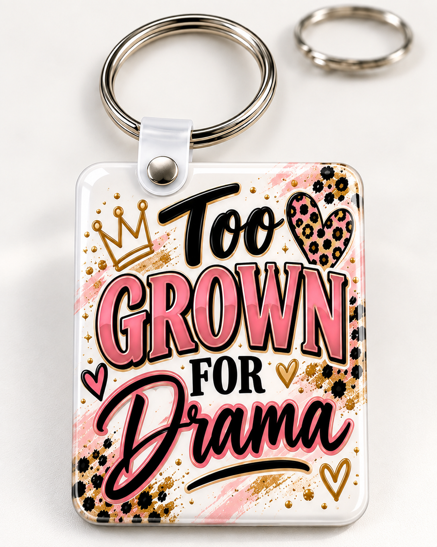 Too Grown for Drama Keychain novelty keychain mockup featuring decorative phrase lettering, product view 1