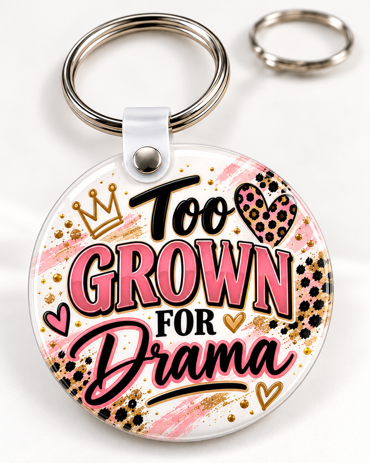 Too Grown for Drama Keychain novelty keychain mockup featuring decorative phrase lettering, product view 3