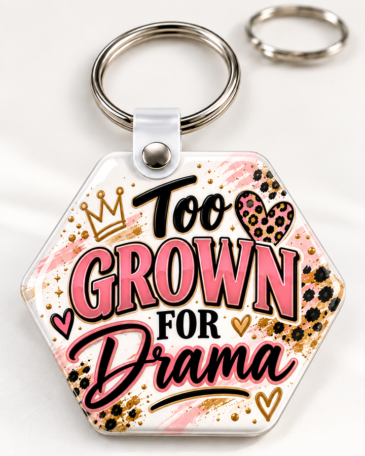 Too Grown for Drama Keychain novelty keychain mockup featuring decorative phrase lettering, product view 4