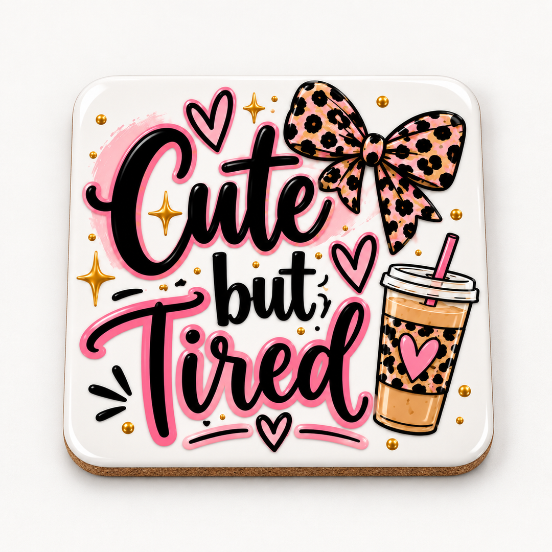 Cute but Tired Coaster mockup