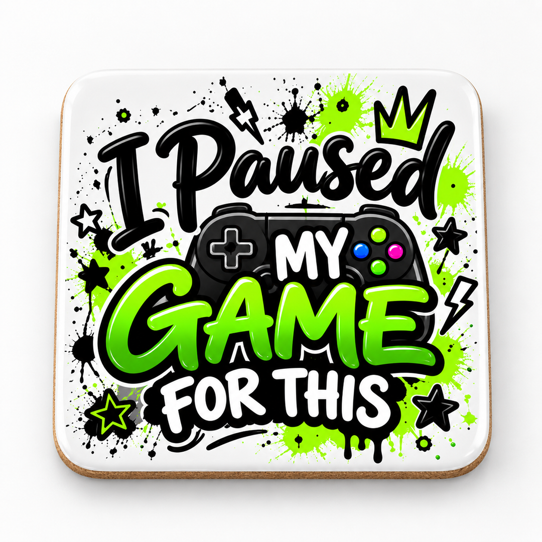 I Paused My Game for This Coaster mockup