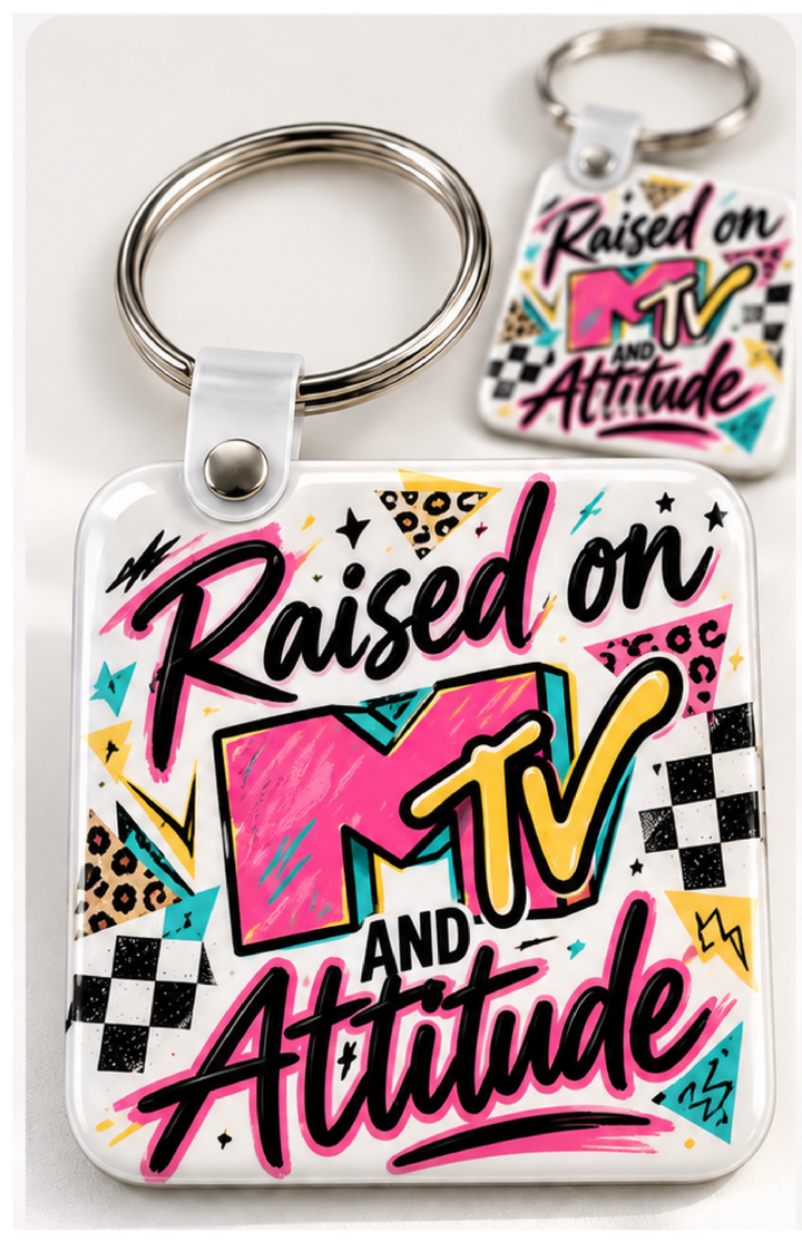 Raised on MTV and Attitude keychain — Square